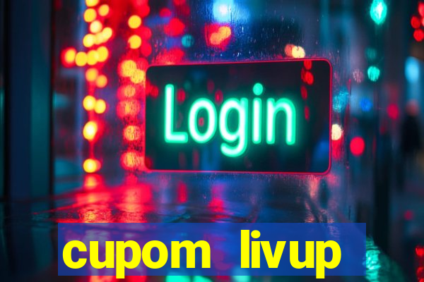 cupom livup primeira compra